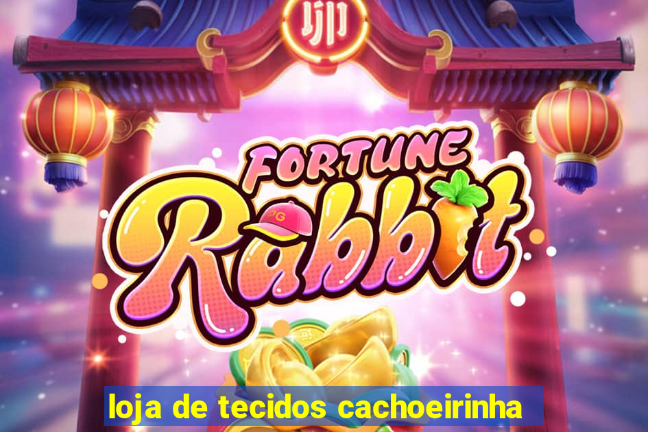 loja de tecidos cachoeirinha